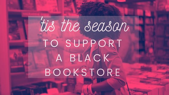 20 Black Owned Bookstores to Support This Holiday Season
