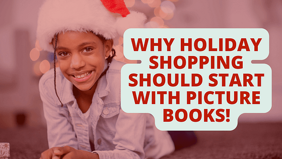 Why Holiday Shopping Should Start With Picture Books